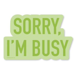 Classy Cards Vinyl Sticker, 'Sorry, I'm Busy'