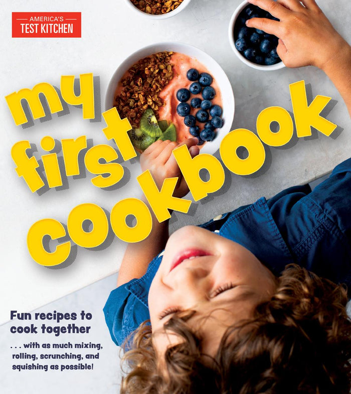 America's Test Kitchen My First Cookbook