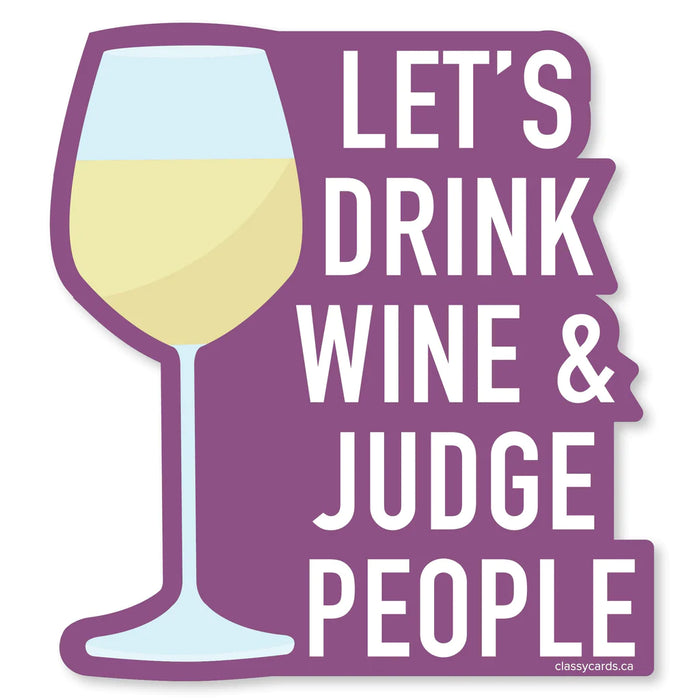 Classy Cards Vinyl Sticker, Drink Wine & Judge People