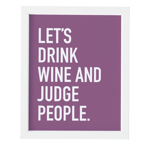 Classy Cards Art Print, Drink Wine & Judge People